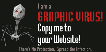 I Am A Graphic Virus! Copy Me To Your Website!